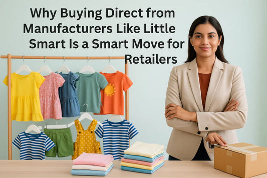 Why Buying Direct from Manufacturers Like Little Smart Is a Smart Move for Retailers