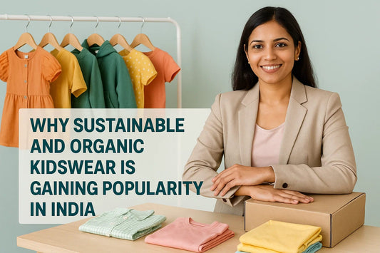 Why Sustainable and Organic Kidswear is Gaining Popularity in India?